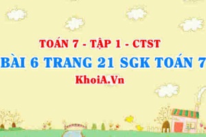 Bài 6 trang 21 SGK Toán 7 tập 1 Chân trời sáng tạo